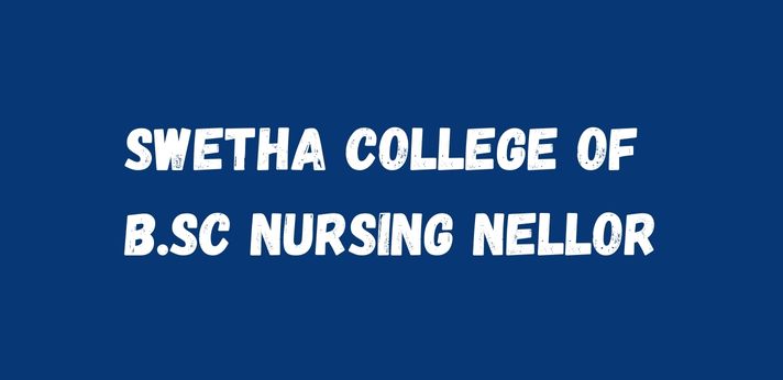 Swetha College of B.Sc Nursing Nellor