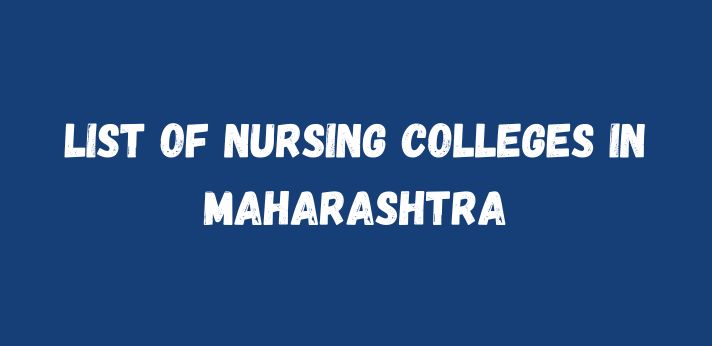 List Of Nursing Colleges In Maharashtra 2024-25: List