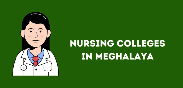 List of Nursing Colleges in Meghalaya