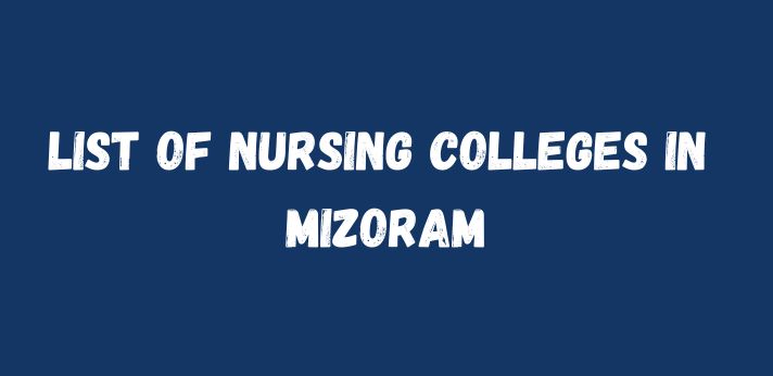 List of Nursing Colleges in Mizoram