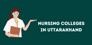 List of Nursing Colleges in Uttarakhand