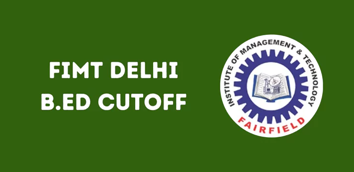 FIMT Delhi B.Ed Cutoff