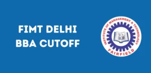 FIMT Delhi BBA Cutoff