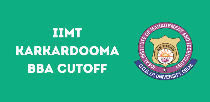 IIMT Karkardooma BBA Cutoff