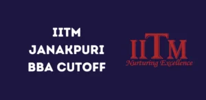 IITM Janakpuri BBA Cutoff