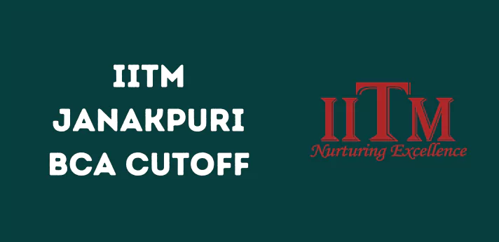IITM Janakpuri BCA Cutoff