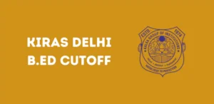 Kalka Institute for Research and Advanced Studies Delhi B.Ed Cutoff 2024-25: 2023, 2022, 2021, 2020, 2019 Cutoff etc.