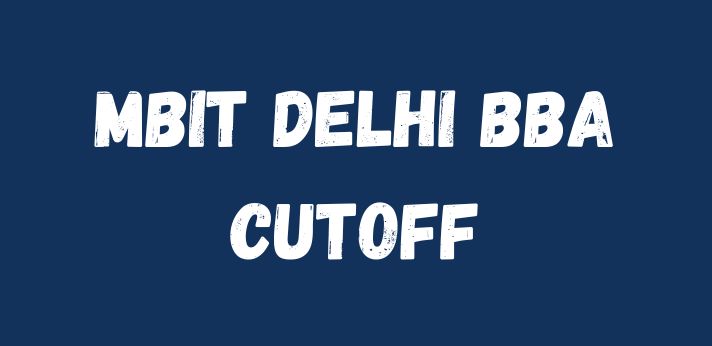 MBIT Delhi BBA Cutoff