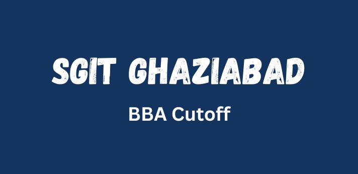 SGIT Ghaziabad BBA Cutoff