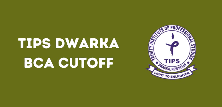 TIPS Dwarka BCA Cutoff
