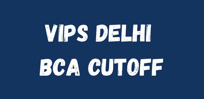 VIPS Delhi BCA Cutoff