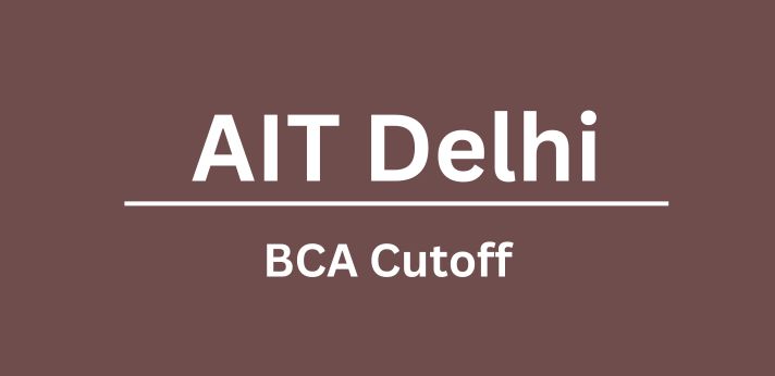 AIT Delhi BCA Cutoff