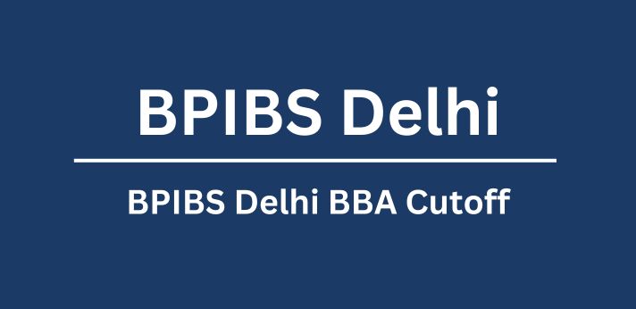 BPIBS Delhi BBA Cutoff