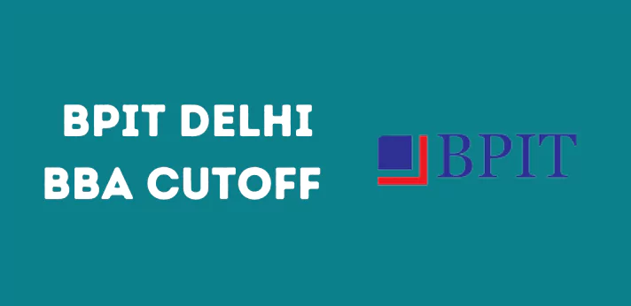 BPIT Delhi BBA Cutoff 2024-25: Complete Cutoff List in PDF