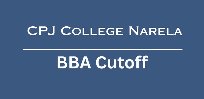 CPJ College Narela BBA Cutoff