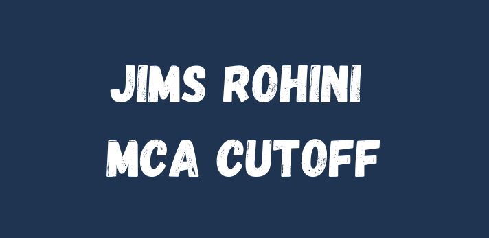 JIMS Rohini MCA Cutoff