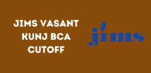 JIMS Vasant Kunj BCA Cutoff