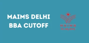 MAIMS Delhi BBA Cutoff