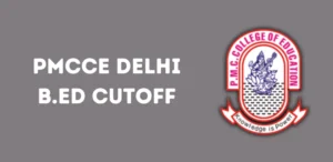 PMCCE Delhi B.Ed Cutoff