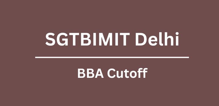 SGTBIMIT Delhi BBA Cutoff