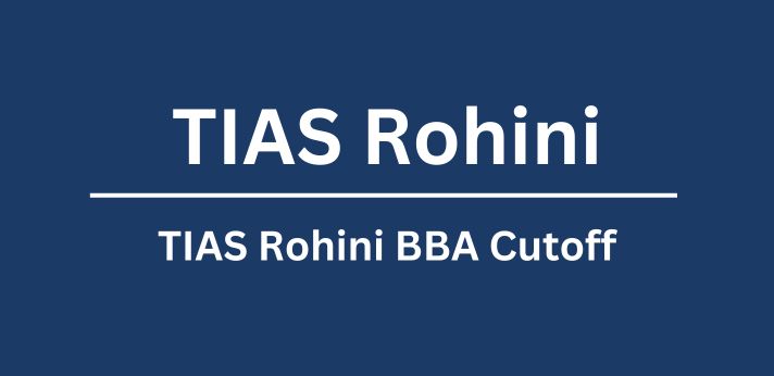 TIAS Rohini BBA Cutoff
