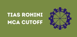 TIAS Rohini MCA Cutoff