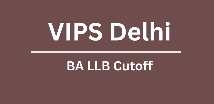 VIPS Delhi BA LLB Cutoff