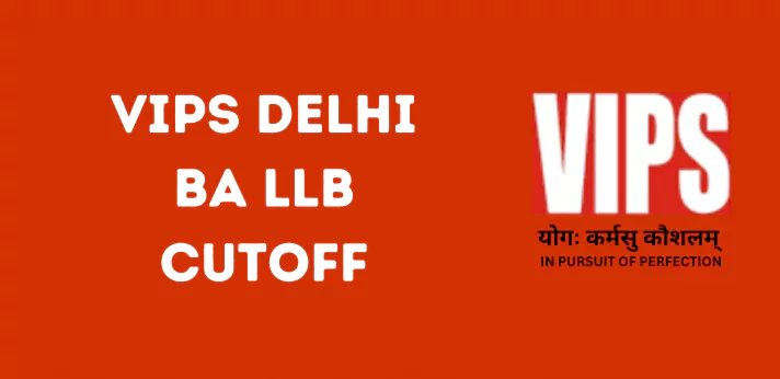 VIPS Delhi BA LLB Cutoff