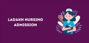 Ladakh Nursing Admission