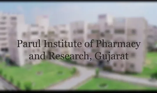 Parul Institute of Pharmacy and Research, Gujarat