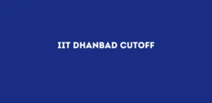 IIT Dhanbad Cutoff