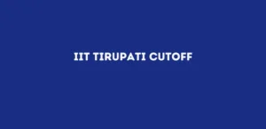 IIT Tirupati Cutoff