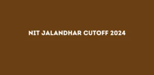 NIT Jalandhar Cutoff 2024