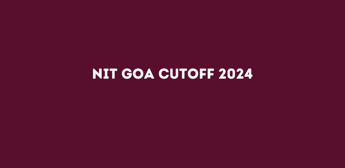 NIT Goa Cutoff