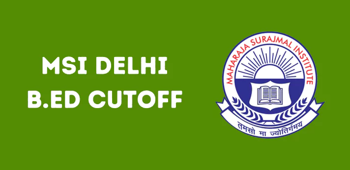 MSI Delhi B.Ed Cutoff