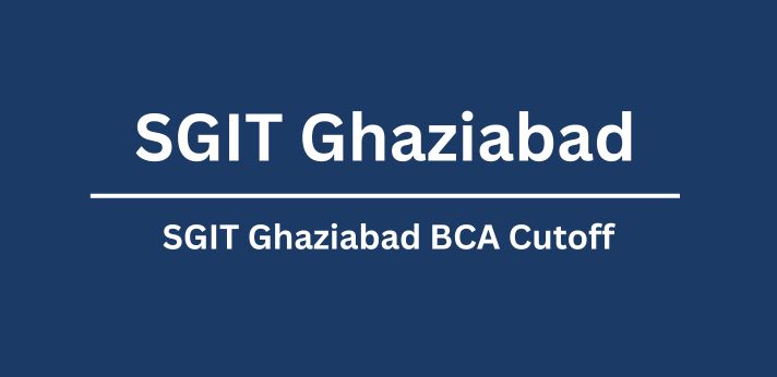 SGIT Ghaziabad BCA Cutoff