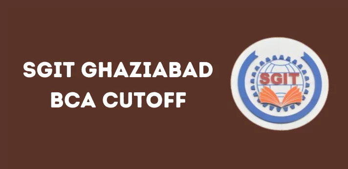 SGIT Ghaziabad BCA Cutoff