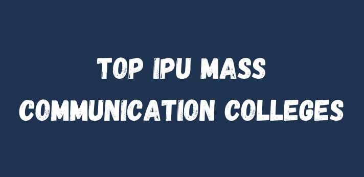 Top IPU Mass Communication Colleges