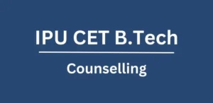 IPU CET B.Tech Counselling