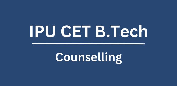 IPU CET B.Tech Counselling