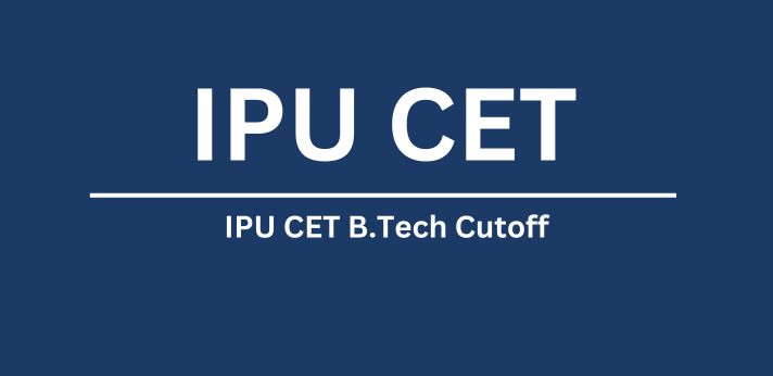 IPU CET B.Tech Cutoff