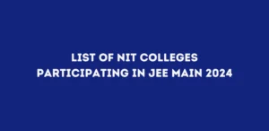 List of NIT Colleges Participating in JEE Main