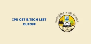 IPU CET B.Tech LEET Cutoff