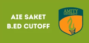 AIE Saket B.Ed Cutoff