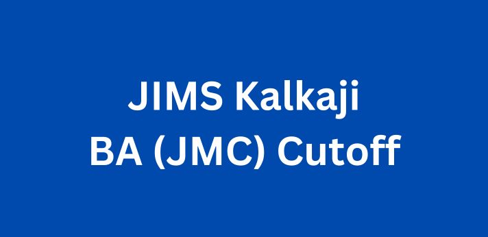 JIMS Kalkaji BJMC Cutoff