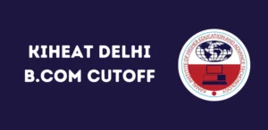 KIHEAT Delhi B.Com Cutoff