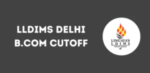 LLDIMS Delhi B.Com Cutoff