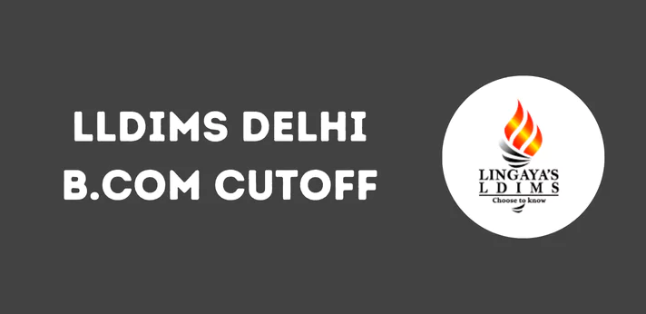 LLDIMS Delhi B.Com Cutoff