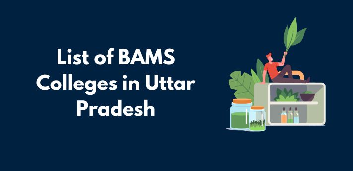 List of BAMS Colleges in Uttar Pradesh 2023 24