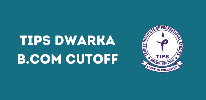 TIPS Dwarka B.Com Cutoff